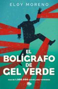 EL BOLIGRAFO DE GEL VERDE de MORENO, ELOY 