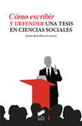 CMO ESCRIBIR Y DEFENDER UNA TESIS EN CIENCIAS SOCIALES de OLAZ CAPITAN, ANGEL JOSE 