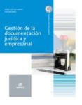 GESTIN DE LA DOCUMENTACIN JURDICA Y EMPRESARIAL 2015 di VV.AA. 