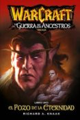 WARCRAFT: LA GUERRA DE LOS ANCESTROS 1: EL POZO DE LA ETERNIDAD de KNAAK, RICHARD A. 