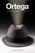 EL ESPECTADOR III Y IV de ORTEGA Y GASSET, JOSE 