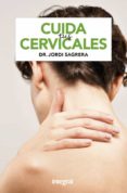 CUIDA TUS CERVICALES di SAGRERA, JORDI 