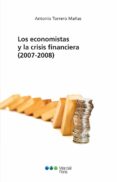 LOS ECONOMISTAS Y LA CRISIS FINANCIERA (2007-2008) di TORRERO MAAS, ANTONIO 
