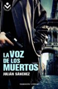 LA VOZ DE LOS MUERTOS de SANCHEZ, JULIAN 