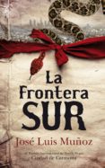 LA FRONTERA SUR (IV PREMIO INTERNACIONAL DE NOVELA NEGRA) di MUOZ, JOSE LUIS 