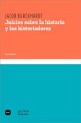 JUICIO SOBRE LA HISTORIA Y LOS HISTORIADORES di BURCKHARDT, JACOB 