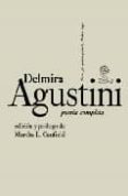 POESIA COMPLETA di AGUSTINI, DELMIRA 