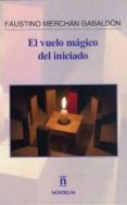 EL VUELO MGICO DEL INICIADO di MERCHAN GABALDON, FAUSTINO 