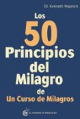LOS 50 PRINCIPIOS DEL MILAGRO DE UN CURSO DE MILAGROS di WAPNICK, KENNETH 