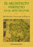 EL ARCHITECTO PERFECTO EN EL ARTE MILITAR (ED. FACS. DE LA ED. DE BRUSELAS, 1700) de FERNANDEZ DE MEDRANO, SEBASTIAN 