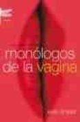 MONOLOGOS DE LA VAGINA de ENSLER, EVE 