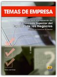TEMAS DE EMPRESA: MANUAL PARA LA PREPARACION DEL CERTIFICADO SUPE RIOR DEL ESPAOL DE LOS NEGOCIOS: CAMARA DE COMERCIO DE MADRID de PAREJA, MARIA JOSE 