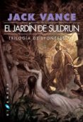 EL JARDIN DE SULDRUN (TRILOGIA DE LOS LYONESES, 1) (2 ED) de VANCE, JACK 