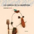 LA CARICIA DE LA MARIPOSA de VOLTZ, CHRISTIAN 