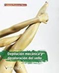 DEPILACION MECANICA Y DECOLORACION DEL VELLO (FORMACION PROFESIONAL BASICA) di VV.AA. 