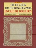 100 PICADOS TRADICIONALES PARA ENCAJE DE BOLILLOS de STOTT, GERALDINE 