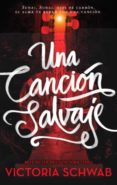 UNA CANCION SALVAJE di SCHWAB, VICTORIA 