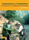 COMPETICIONES Y COMPETIDORES: UNA MIRADA NUEVA A LAS COMPETICIONE S DE PESCA A MOSCA de ROQUES, GUY 