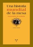 HISTORIA MUNDIAL DE LA MESA:  ESTRATEGIAS DE PALADAR di ROWLEY, ANTHONY 