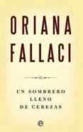UN SOMBRERO LLENO DE CEREZAS de FALLACI, ORIANA 