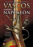 VASCOS CONTRA NAPOLEON de SANCHEZ ARRESEIGOR, JUANJO 