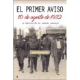 EL PRIMER AVISO. 10 DE AGOSTO DE 1932 di GIL HONDUVILLA, JOAQUIN 