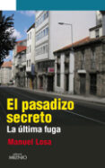 EL PASADIZO SECRETO di LOSA ROCHA, MANUEL ROBERTO 