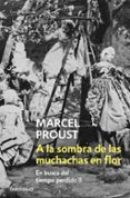 A LA SOMBRA DE LAS MUCHACHAS EN FLOR de PROUST, MARCEL 
