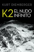 K2 EL NUDO INFINITO (4 ED.) de DIEMBERGER, KURT 