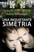 UNA INQUIETANTE SIMETRIA de NIFFENEGGER, AUDREY 