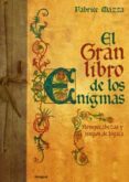 EL GRAN LIBRO DE LOS ENIGMAS: ROMPECABEZAS Y JUEGOS DE LOGICA di MAZZA, FABRICE 