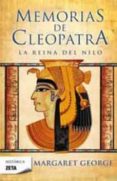 MEMORIAS DE CLEOPATRA: I. LA REINA DEL NILO de GEORGE, MARGARET 