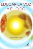 EDUCAR LA VOZ Y EL ODO de ALVAREZ CALERO, ALBERTO 