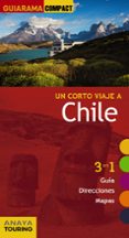 UN CORTO VIAJE A CHILE 2017 (GUIARAMA COMPACT) de CALVO, GABRIEL  TZSCHASCHEL, SABINE 