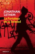 LA FORTALEZA DE LA SOLEDAD de LETHEM, JONATHAN 