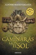 CAMINARAS CON EL SOL de MATEO-SAGASTA, ALFONSO   MATEO SAGASTA, ALFONSO 