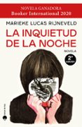 LA INQUIETUD DE LA NOCHE (PREMIO MAN BOOKER 2020) di LUCAS, MARIEKE 