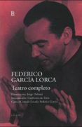 TEATRO COMPLETO - FEDERICO GARCIA LORCA di GARCIA LORCA, FEDERICO 