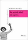 LA PLASTICIDAD EN ESPERA de MALABOU, CATHERINE 