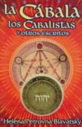 LA CABALA, LOS CABALISTAS Y OTROS ESCRITOS (2 ED) di BLAVATSKY, HELENA PETROVNA 