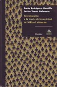 INTRODUCCION A LA TEORIA DE LA SOCIEDAD DE NIKLAN LUHMANN de TORRES NAFARRATE, JAVIER  RODRIGUEZ, DARIO 
