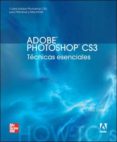 ADOBE FHOTOSHOP CS3: TECNICAS ESENCIALES di ORWIG, CHRIS 