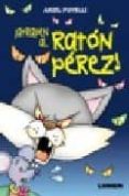  ATRAPEN AL RATON PEREZ ! di PUYELLI, ARIEL 