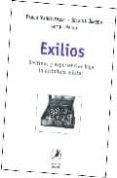 EXILIOS: DESTINOS Y EXPERIENCIAS BAJO LA DICTADURA MILITAR de YANKELEVICH, PABLO 