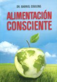 ALIMENTACION CONSCIENTE di COUSENS, GABRIEL 
