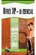 OFFICE XP-LO ESENCIAL (OFIMATICA PROFESIONAL) di VV.AA. 