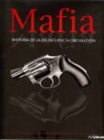 MAFIA: HISTORIA DE LA DELINCUENCIA ORGANIZADA di SHANTY, FRANK 
