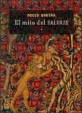EL MITO DEL SALVAJE de BARTRA, ROGER 