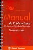 MANUAL DE PUBLICACIONESDE LA AMERICAN PSYCHOLOGICAL ASSOCIATION: VERSION ABREVIADA di VV.AA. 