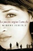 LA PASION SEGUN CARMELA de AGUINIS, MARCOS 
